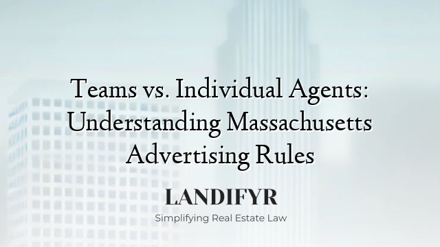 Teams vs. Individual Agents: Understanding Massachusetts Advertising Rules
