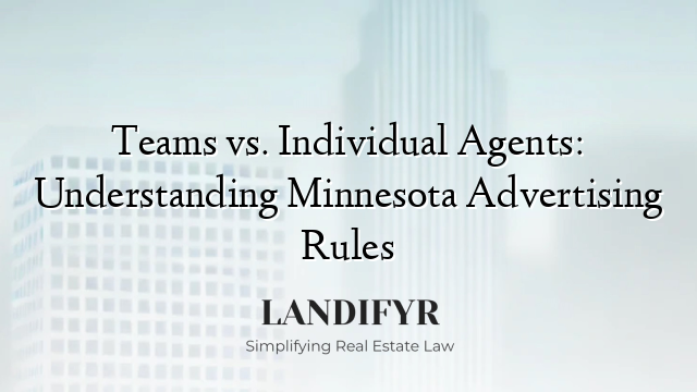 Teams vs. Individual Agents: Understanding Minnesota Advertising Rules
