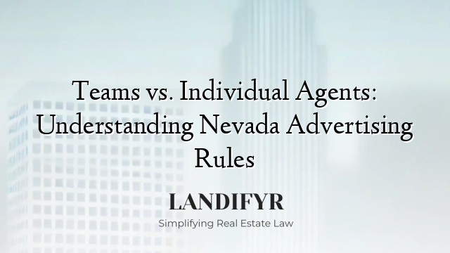 Teams vs. Individual Agents: Understanding Nevada Advertising Rules