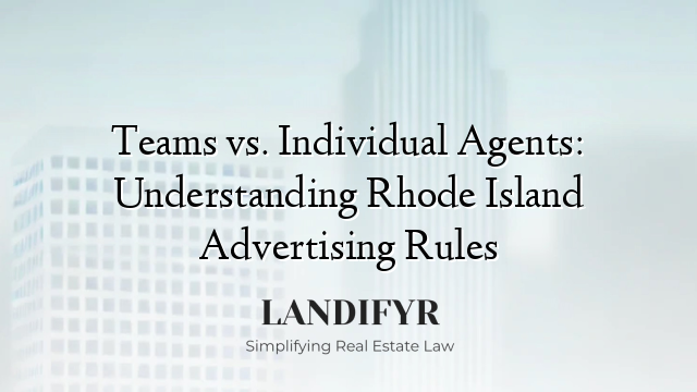 Teams vs. Individual Agents: Understanding Rhode Island Advertising Rules