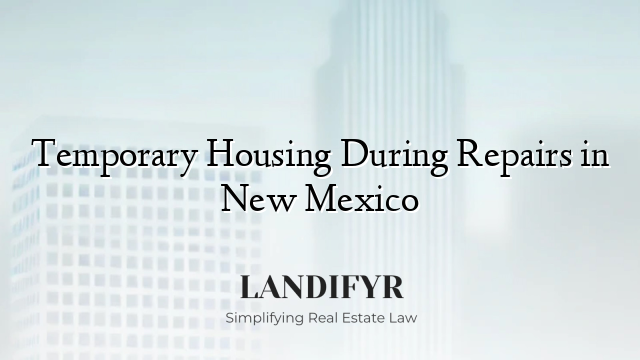 Temporary Housing During Repairs in New Mexico