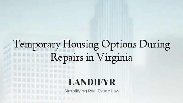 Temporary Housing Options During Repairs in Virginia