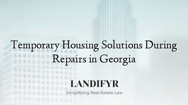 Temporary Housing Solutions During Repairs in Georgia