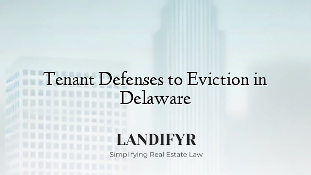Tenant Defenses to Eviction in Delaware