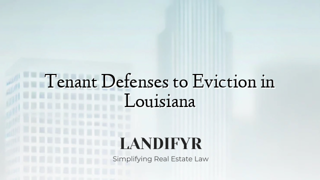 Tenant Defenses to Eviction in Louisiana