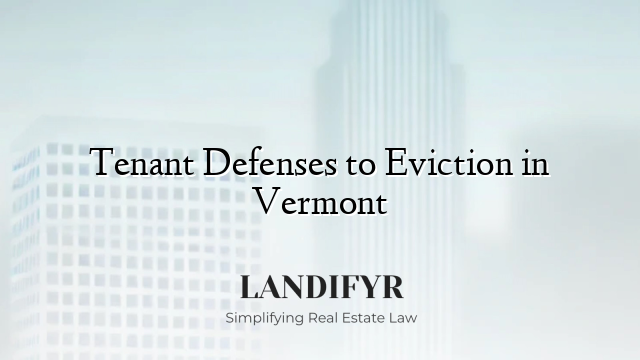 Tenant Defenses to Eviction in Vermont