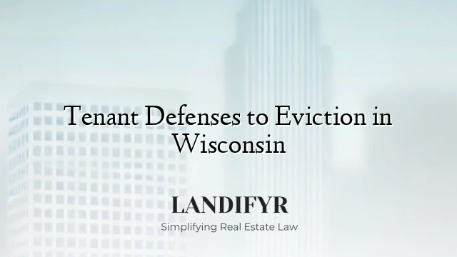 Tenant Defenses to Eviction in Wisconsin