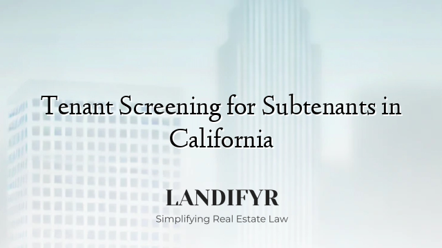 Tenant Screening for Subtenants in California