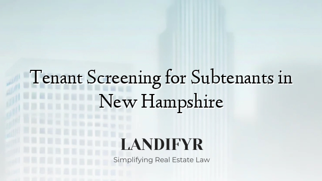 Tenant Screening for Subtenants in New Hampshire