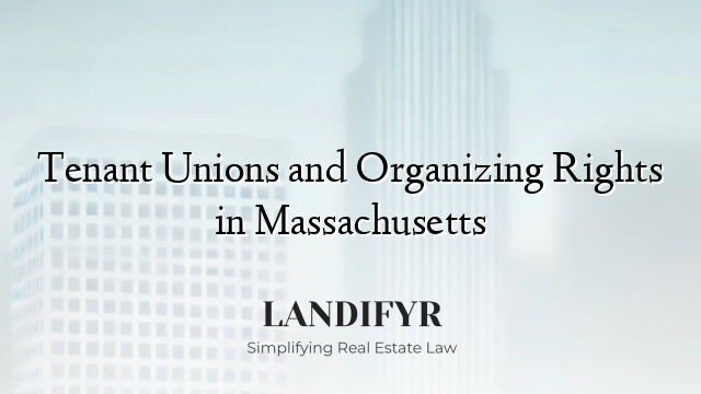 Tenant Unions and Organizing Rights in Massachusetts