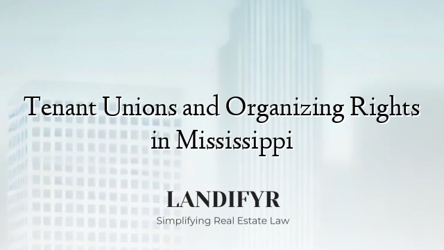 Tenant Unions and Organizing Rights in Mississippi