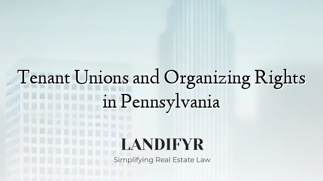 Tenant Unions and Organizing Rights in Pennsylvania
