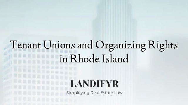 Tenant Unions and Organizing Rights in Rhode Island