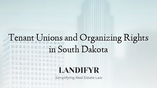 Tenant Unions and Organizing Rights in South Dakota
