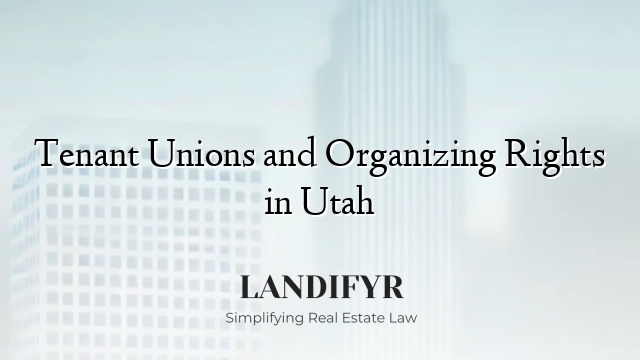 Tenant Unions and Organizing Rights in Utah