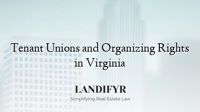 Tenant Unions and Organizing Rights in Virginia