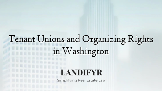 Tenant Unions and Organizing Rights in Washington