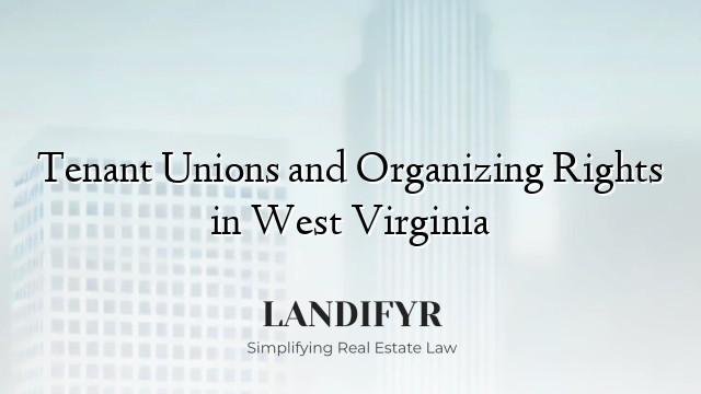 Tenant Unions and Organizing Rights in West Virginia