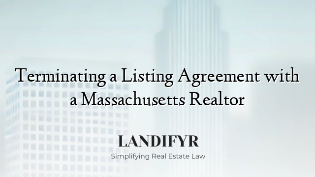 Terminating a Listing Agreement with a Massachusetts Realtor
