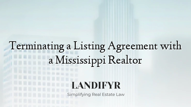 Terminating a Listing Agreement with a Mississippi Realtor