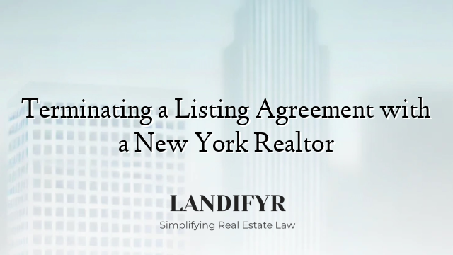 Terminating a Listing Agreement with a New York Realtor