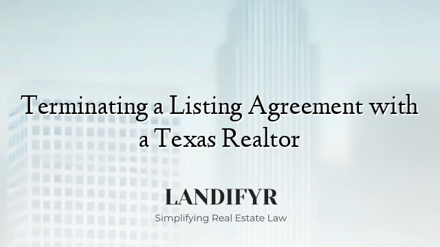 Terminating a Listing Agreement with a Texas Realtor