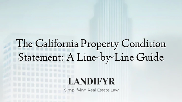 The California Property Condition Statement: A Line-by-Line Guide