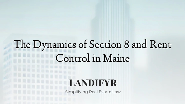 The Dynamics of Section 8 and Rent Control in Maine