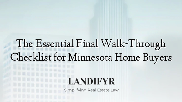 The Essential Final Walk-Through Checklist for Minnesota Home Buyers