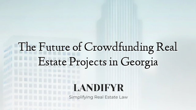 The Future of Crowdfunding Real Estate Projects in Georgia