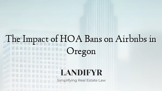 The Impact of HOA Bans on Airbnbs in Oregon