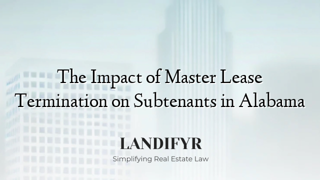 The Impact of Master Lease Termination on Subtenants in Alabama
