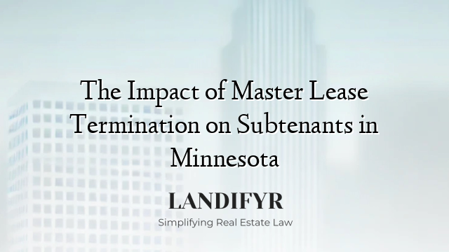 The Impact of Master Lease Termination on Subtenants in Minnesota