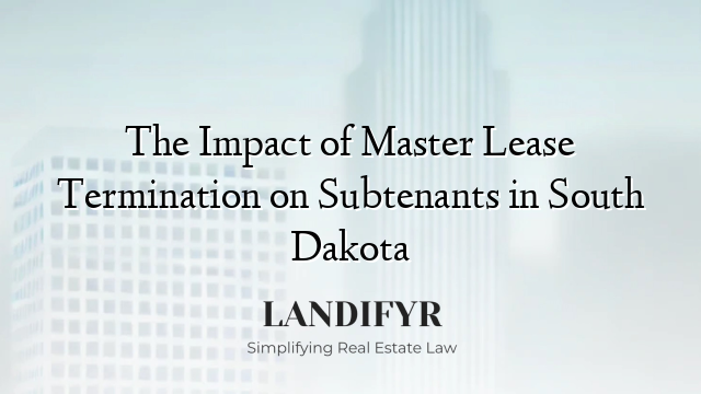 The Impact of Master Lease Termination on Subtenants in South Dakota