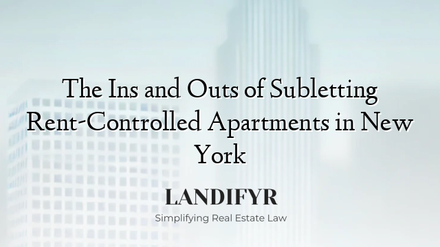 The Ins and Outs of Subletting Rent-Controlled Apartments in New York