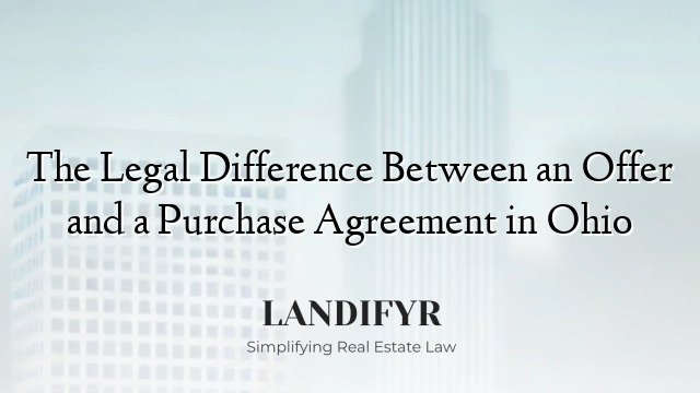 The Legal Difference Between an Offer and a Purchase Agreement in Ohio