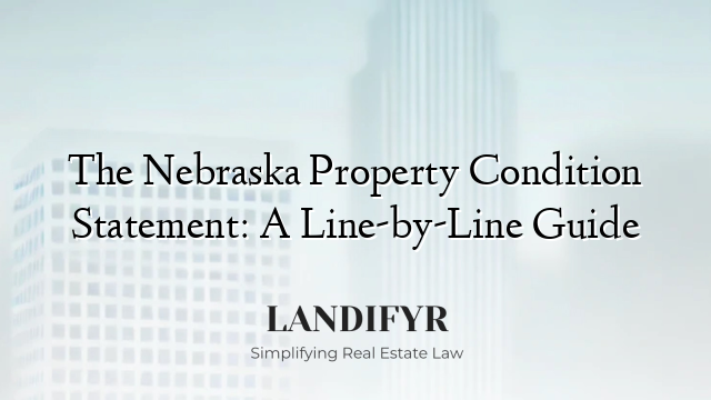 The Nebraska Property Condition Statement: A Line-by-Line Guide