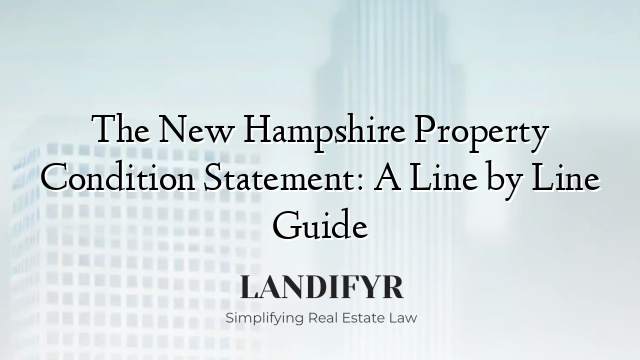 The New Hampshire Property Condition Statement: A Line by Line Guide