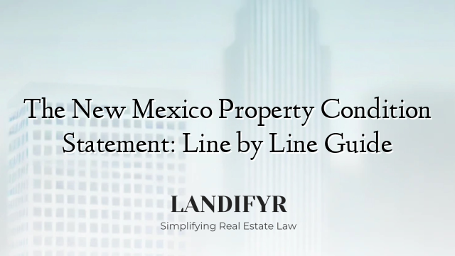 The New Mexico Property Condition Statement: Line by Line Guide