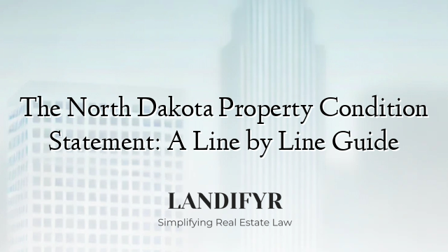The North Dakota Property Condition Statement: A Line by Line Guide