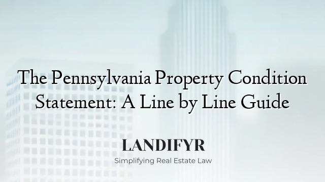 The Pennsylvania Property Condition Statement: A Line by Line Guide
