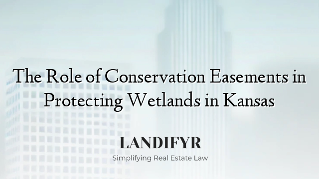 The Role of Conservation Easements in Protecting Wetlands in Kansas