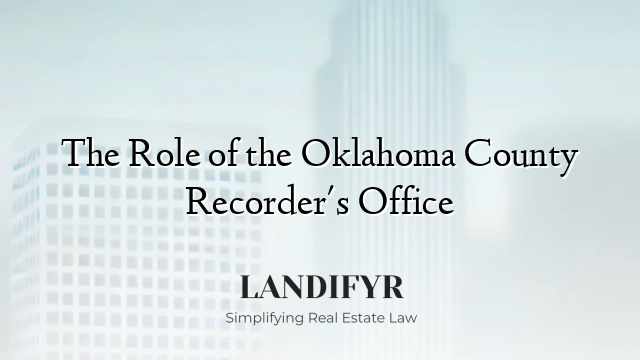 The Role of the Oklahoma County Recorder's Office