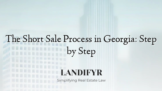 The Short Sale Process in Georgia: Step by Step