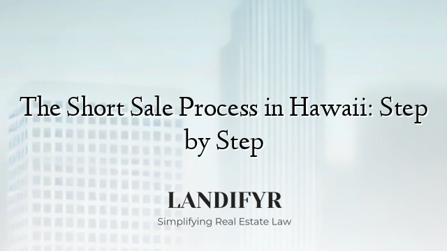 The Short Sale Process in Hawaii: Step by Step