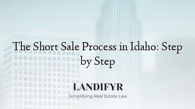The Short Sale Process in Idaho: Step by Step
