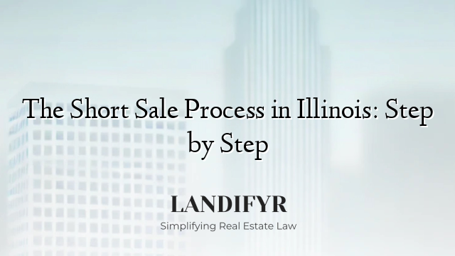 The Short Sale Process in Illinois: Step by Step