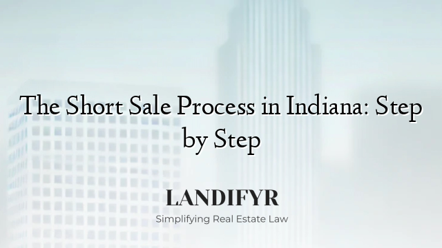 The Short Sale Process in Indiana: Step by Step