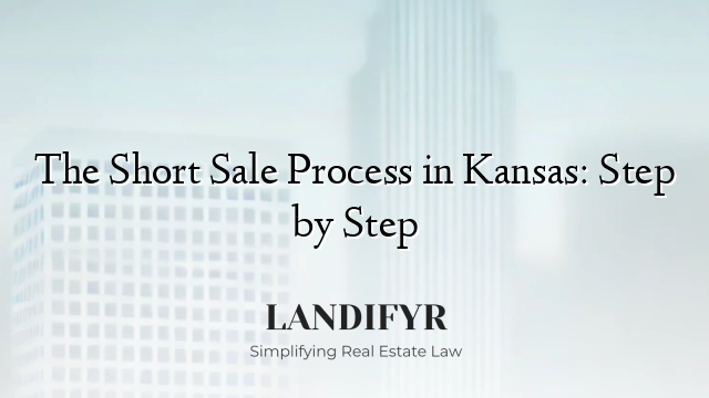 The Short Sale Process in Kansas: Step by Step