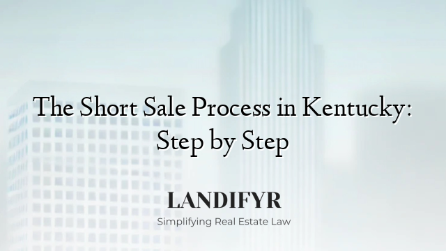 The Short Sale Process in Kentucky: Step by Step